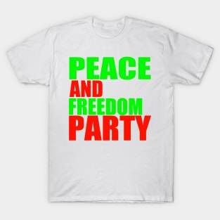 Peace and Freedom Party-2 T-Shirt